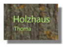 Holzhaus Thoma